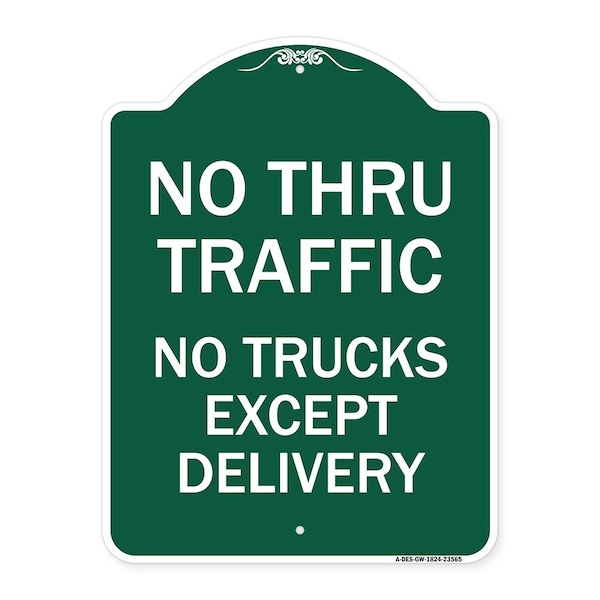 Signmission No Thru Traffic-No Trucks Except Delivery, Green & White Aluminum Sign, 24" L, 18" H, GW-1824-23565 A-DES-GW-1824-23565 - main